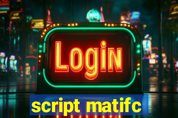 script matifc